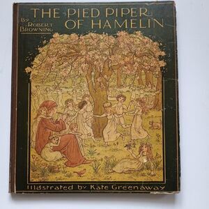 The Pied Piper of Hamelin by Robert Browning Illustrated by Kate Greenaway